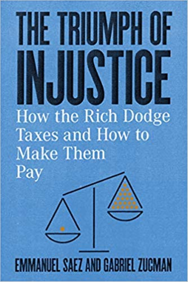 Book cover for “The Triumph of Injustice: How the Rich Dodge Taxes and How to Make Them Pay” by Emmanuel Saez and Gabriel Zucman. Graphic: W. W. Norton Company