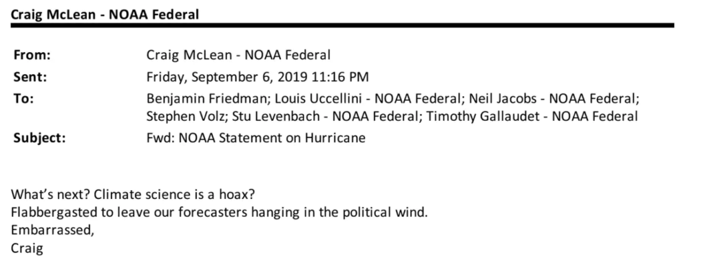 Email on 6 September 2019 from Craig McLean, NOAA’s acting chief scientist, to Weather Service and NOAA leaders, stating: “What’s next? Climate science is a hoax? Flabbergasted to leave our forecasters hanging in the political wind.” Graphic: NOAA / The Washington Post