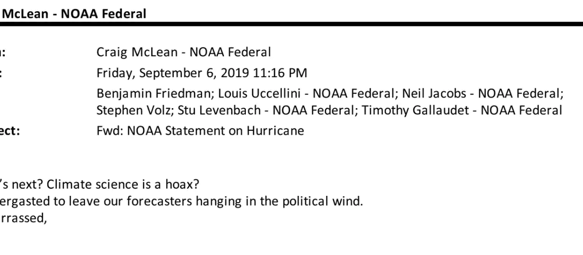Email on 6 September 2019 from Craig McLean, NOAA’s acting chief scientist, to Weather Service and NOAA leaders, stating: “What’s next? Climate science is a hoax? Flabbergasted to leave our forecasters hanging in the political wind.” Graphic: NOAA / The Washington Post